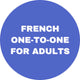 FRENCH ONE-TO-ONE FOR ADULTS